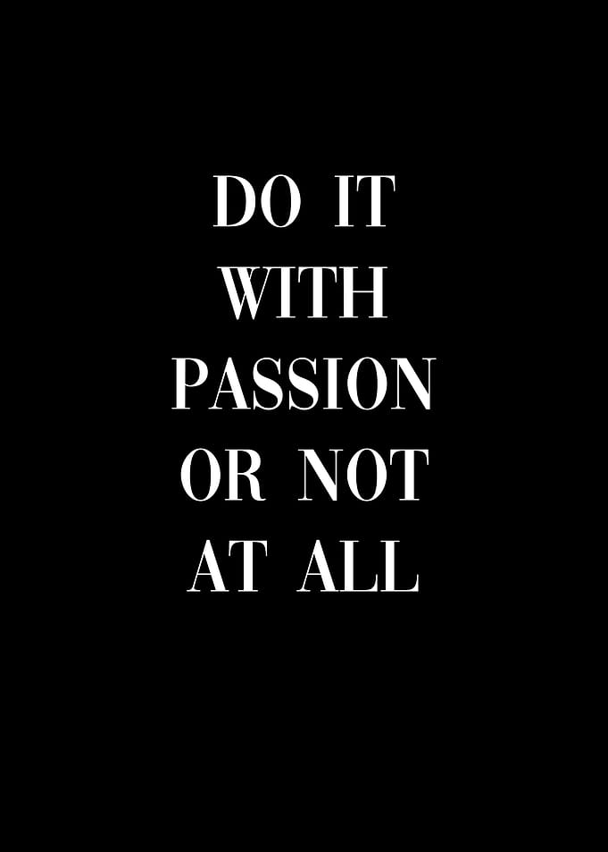 Do it with passion