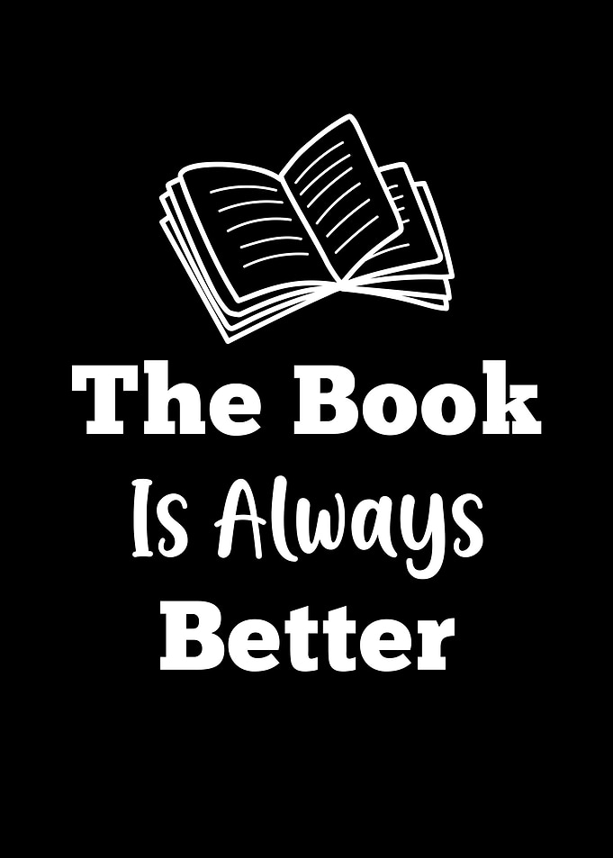 The Book Is Always Better