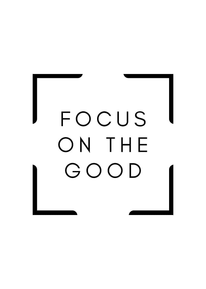 Focus on the Good