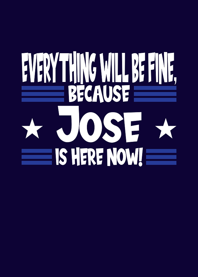 Name Gift Jose Is Here Now