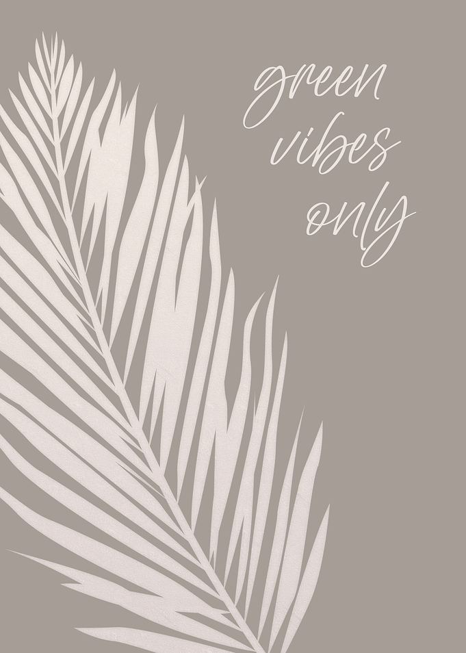Green vibes only brown