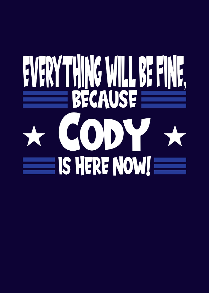 Name Gift Cody Is Here Now