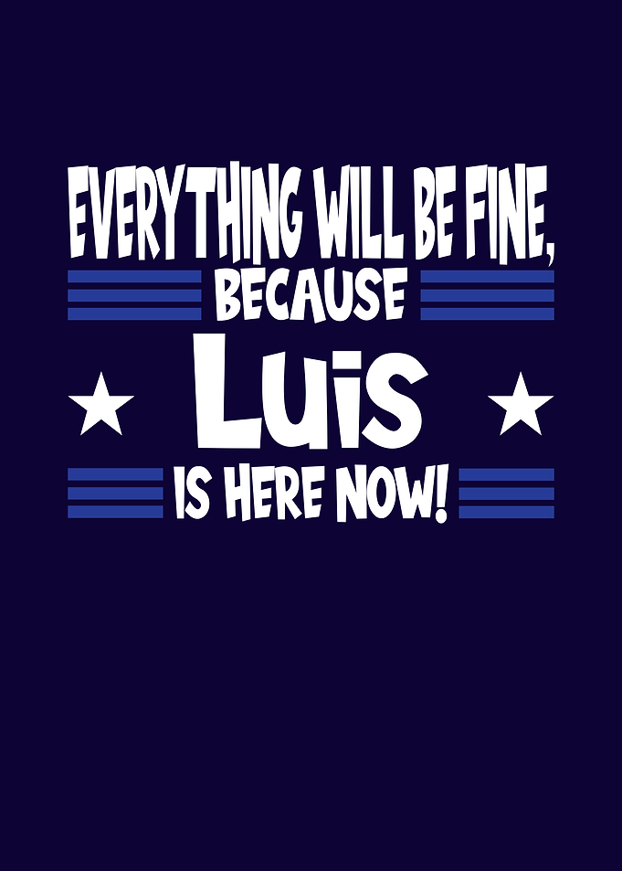 Name Gift Luis Is Here Now