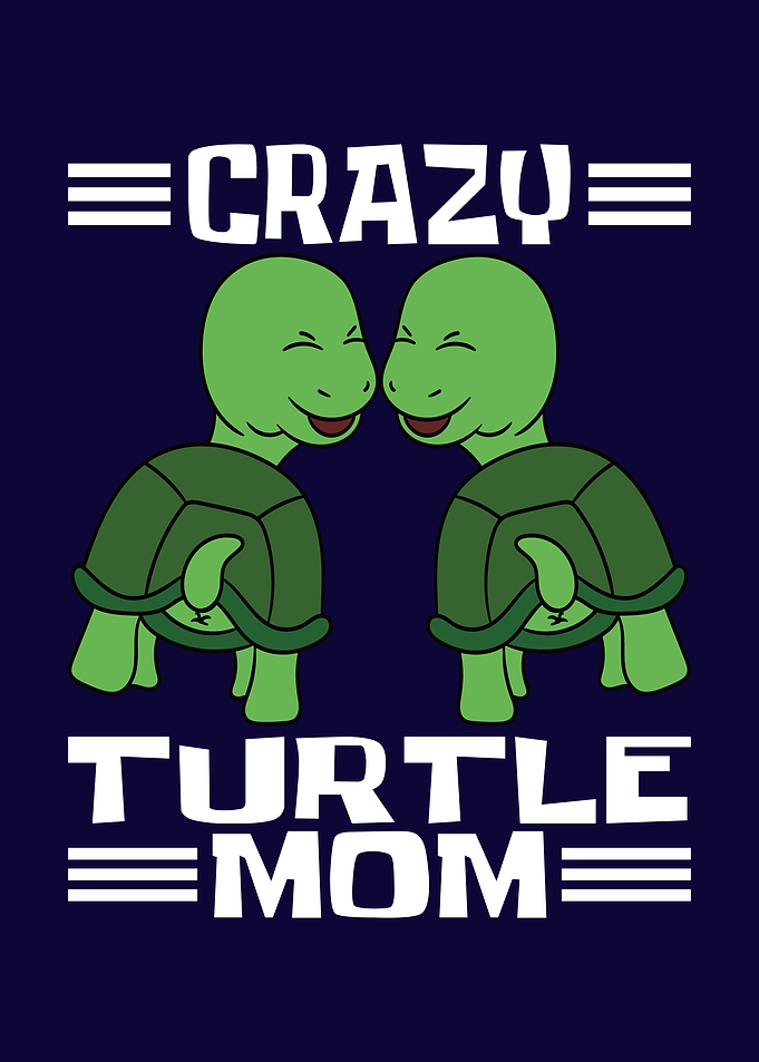 Crazy Turtle Mom
