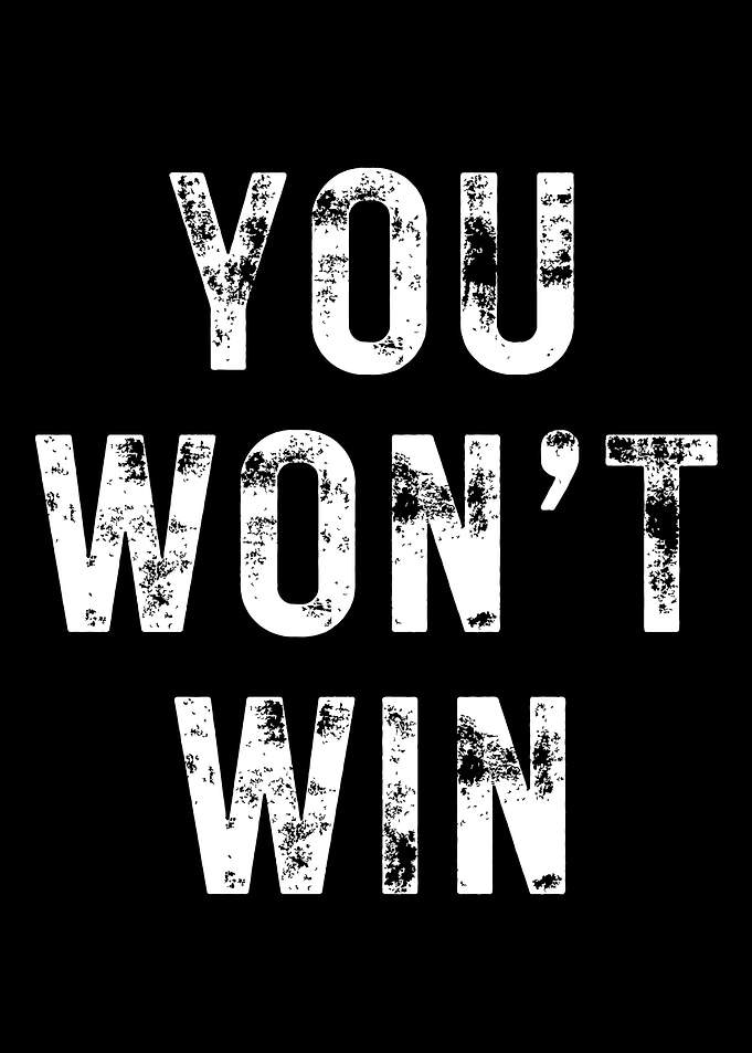 You Wont Win