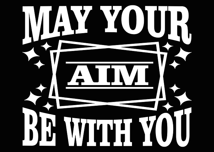 May your Aim be Poster