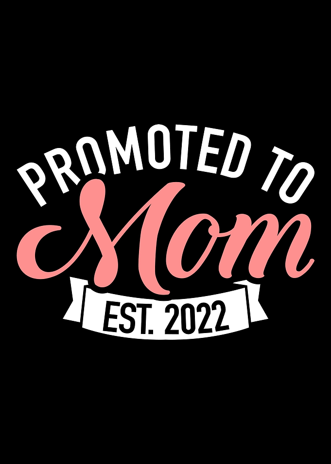 Promoted to mom 2022