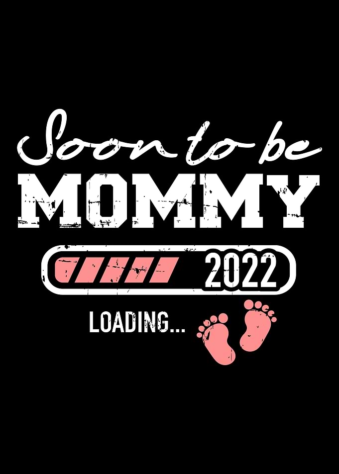 Soon to be mommy 2022 load