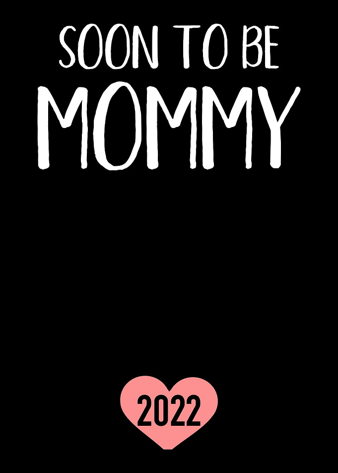 Soon to be mommy 2022 for