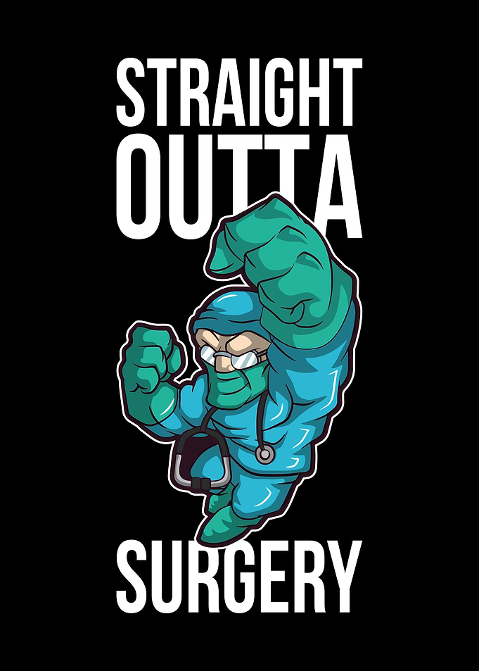 Straight Outta Surgery