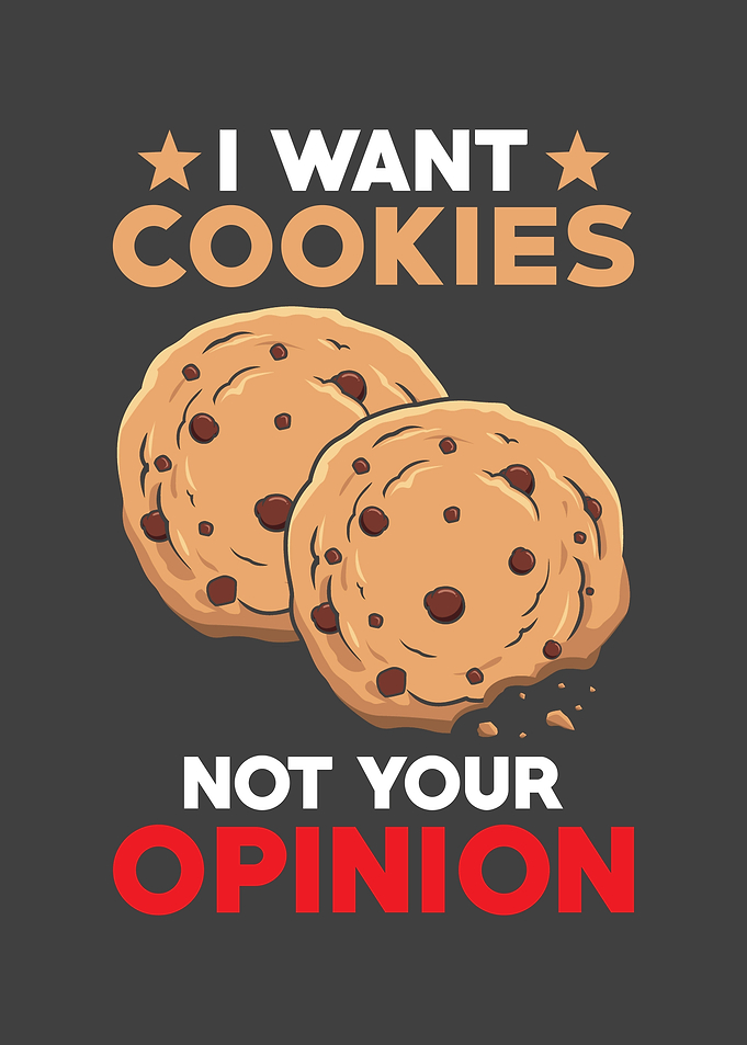 I want Cookies not your