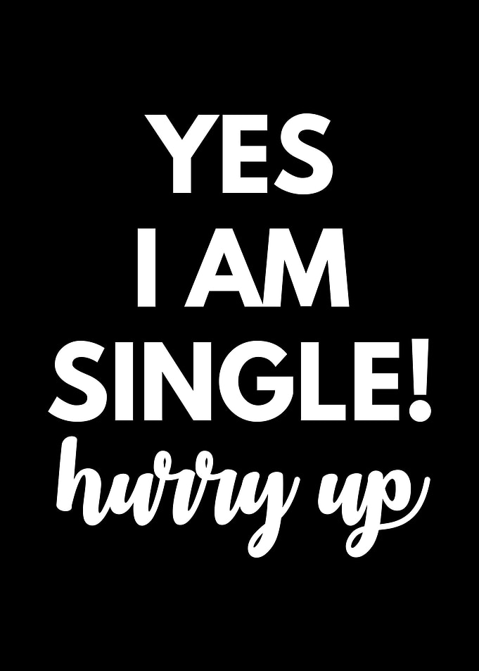 I am Single