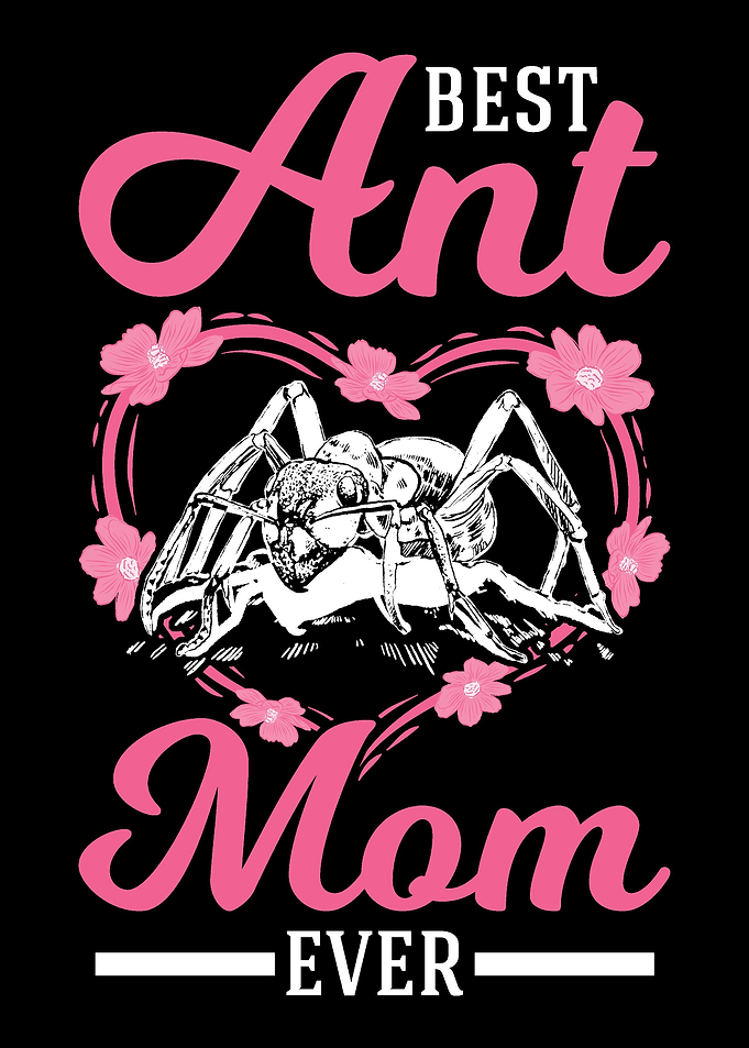 Best Ant Mom Ever Ants Far