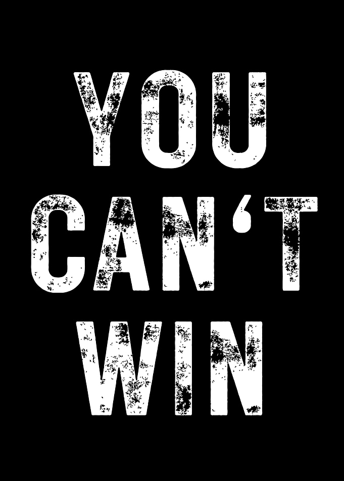 You Cant Win