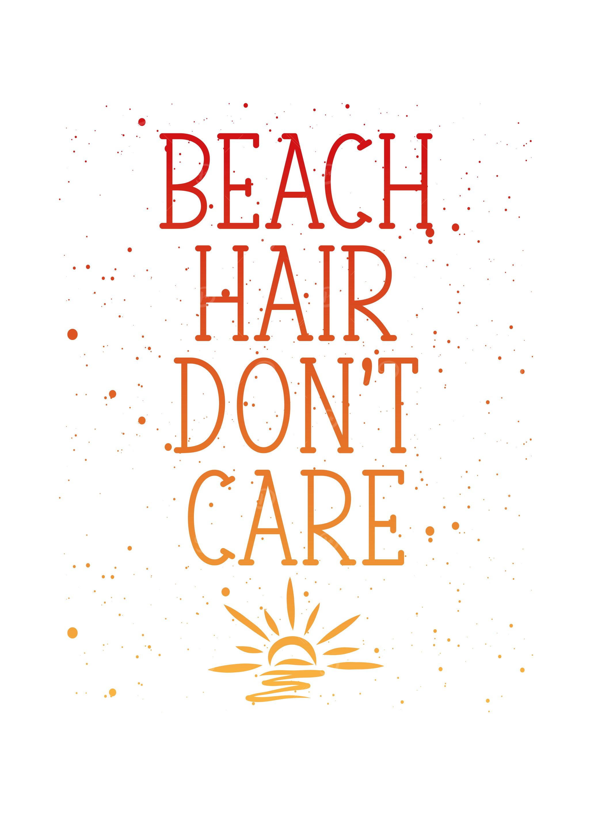 Beach hair dont care in re