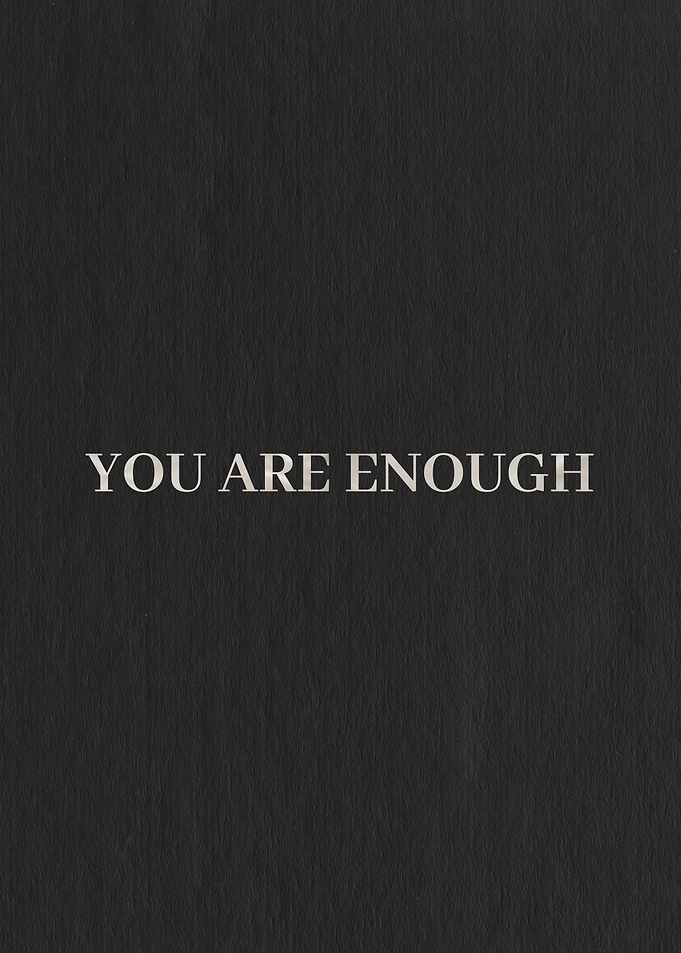 you are enough