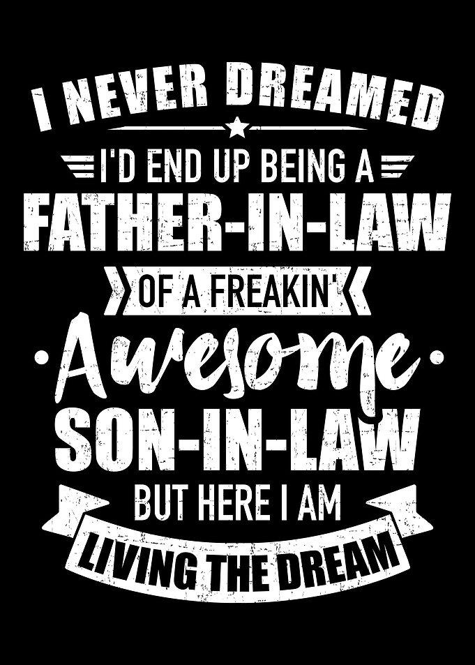 Fatherinlaw of awesome s