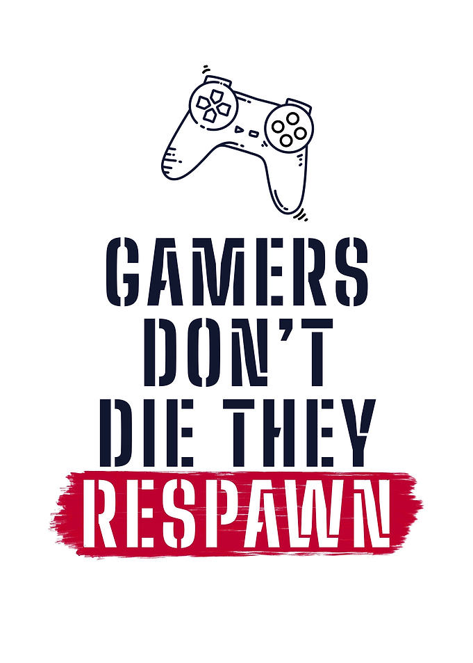 Gamers dont die