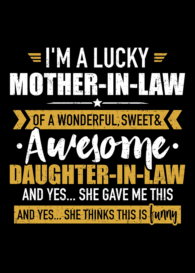 Lucky motherinlaw of awe