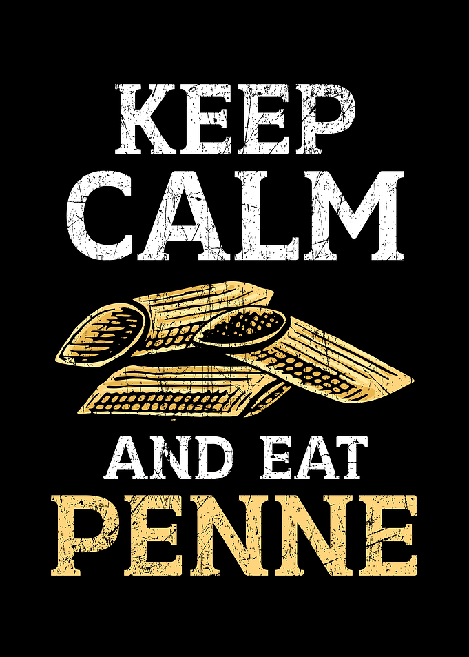 Keep Calm And Eat Penne