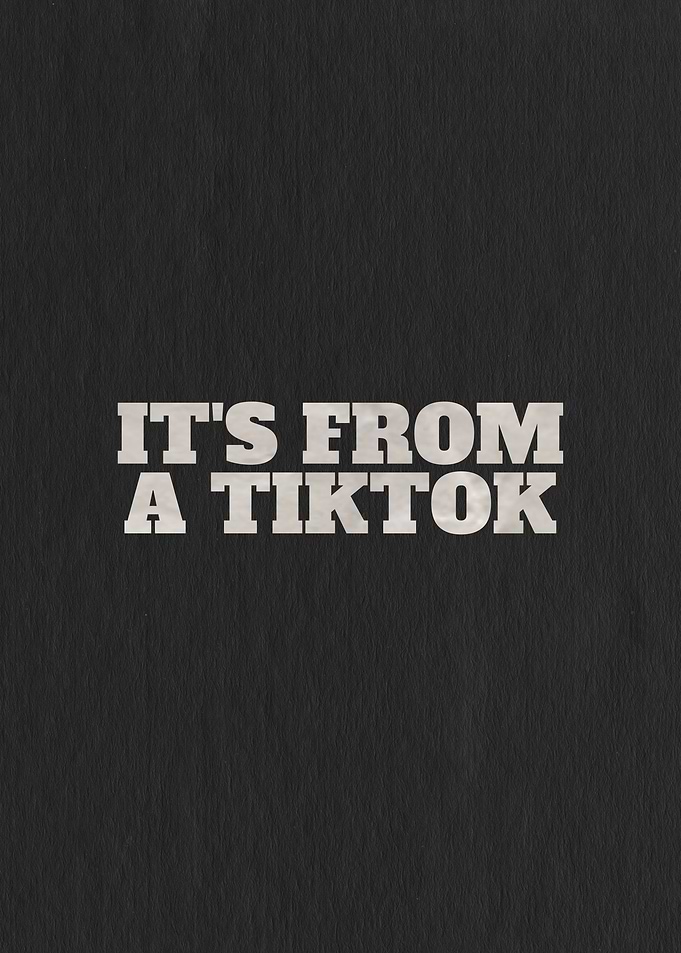 Its From a Tiktok