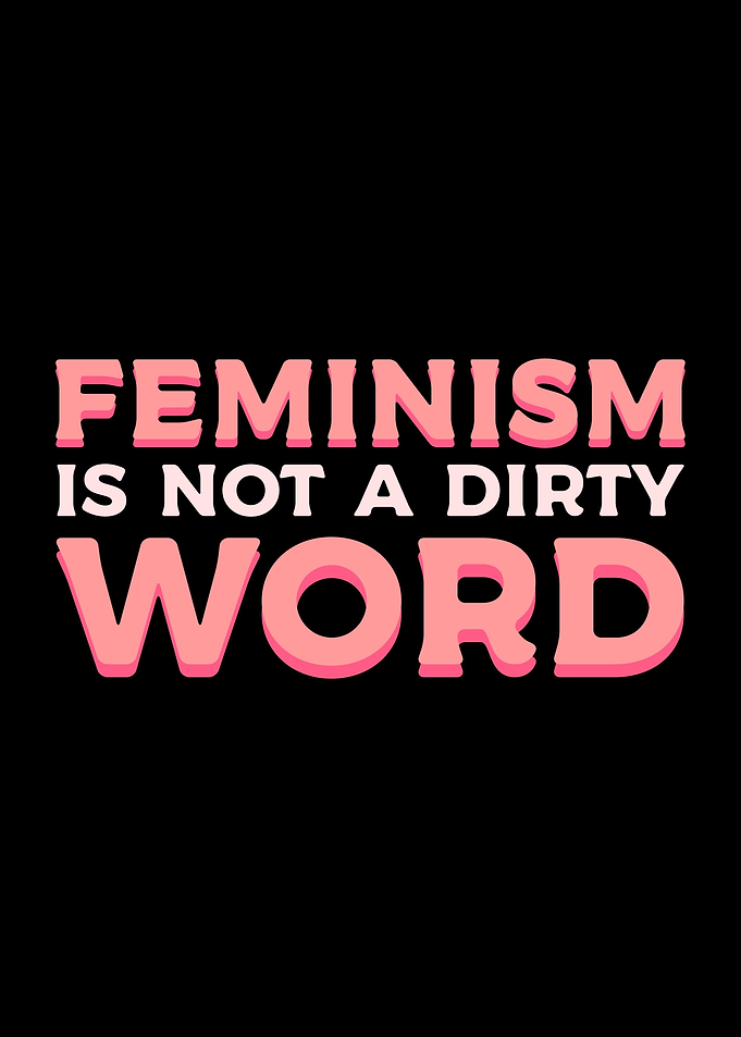 Feminism Not Dirty Word