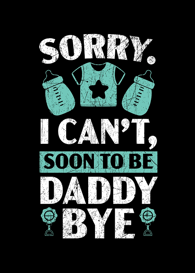 I Cant Soon To Be Daddy