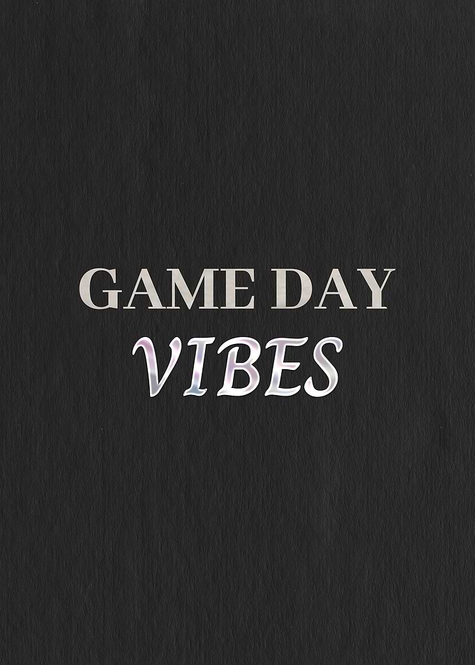 Game Day Vibes