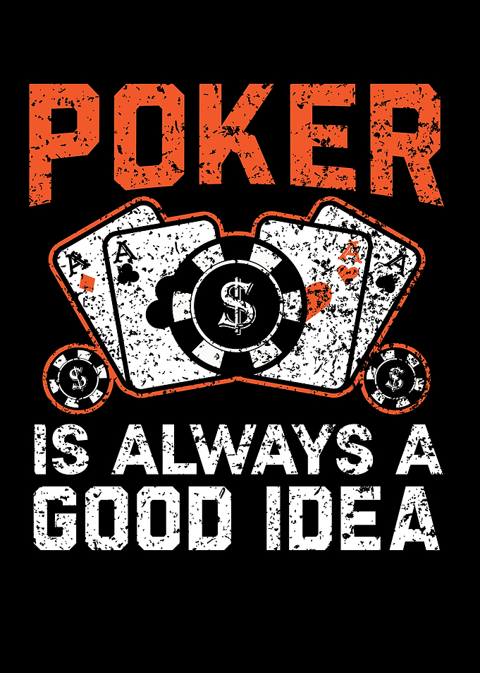 Poker Is Always Good
