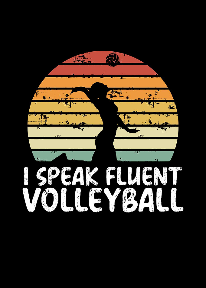 I speak fluent volleyball