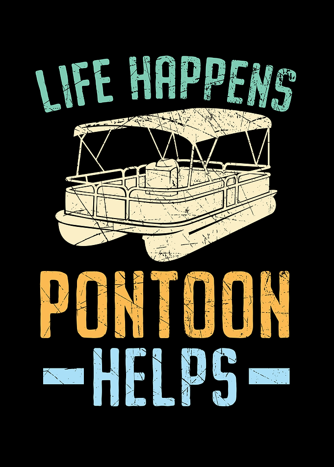Life Happens Pontoon Helps