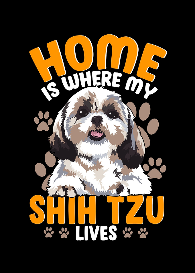 Home Is Where My Shih Tzu