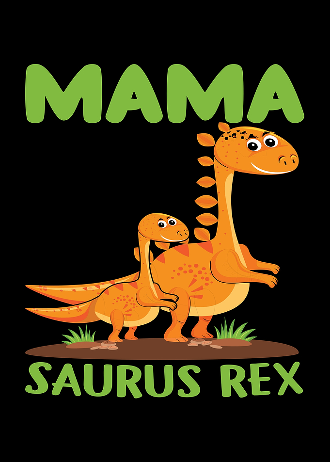 Mama Saurus Rex