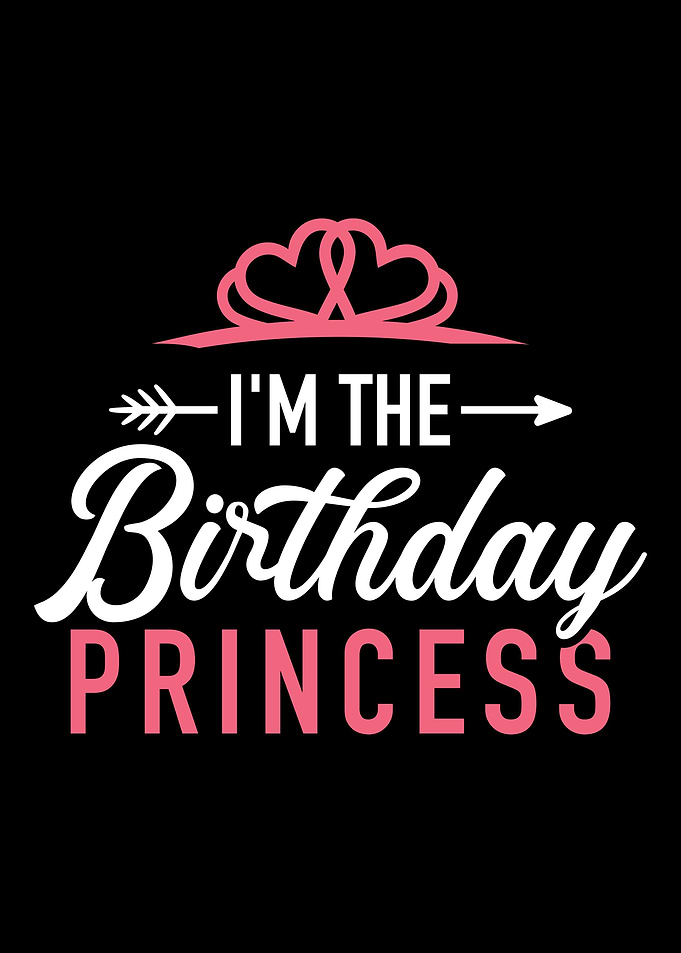 Im the birthday princess
