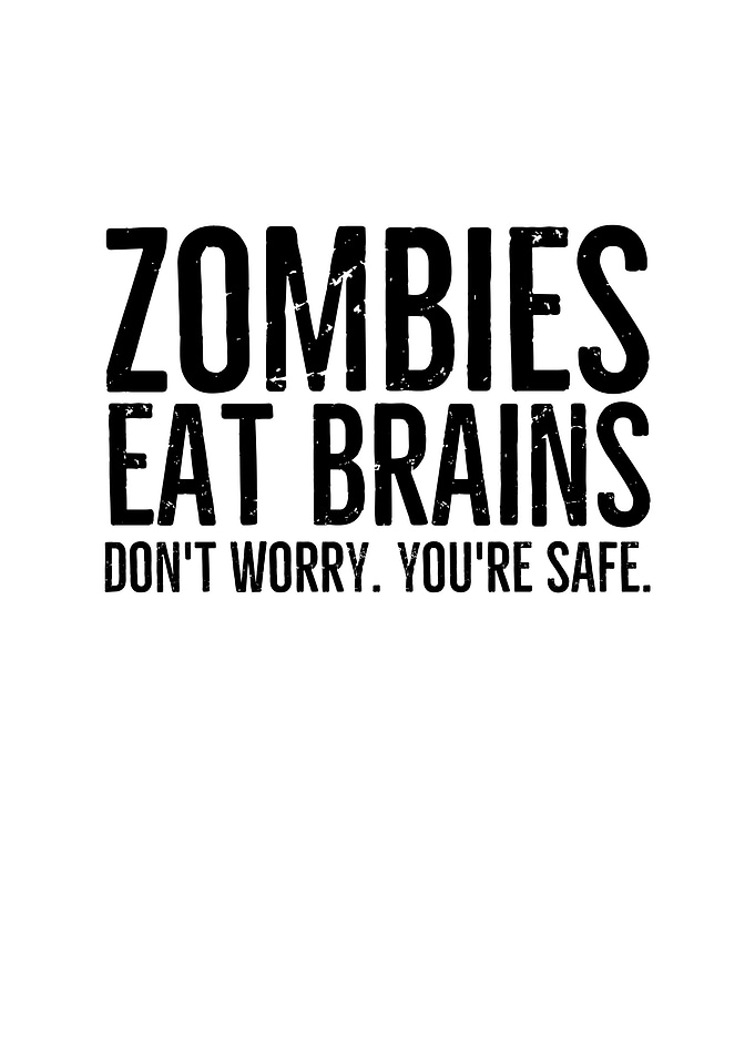 Zombies Eat Brains Dont
