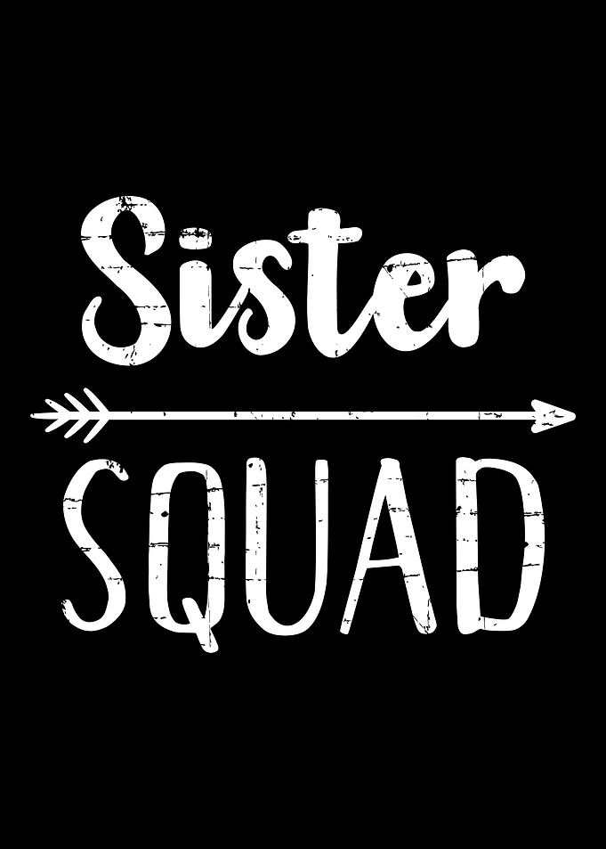 Sister squad