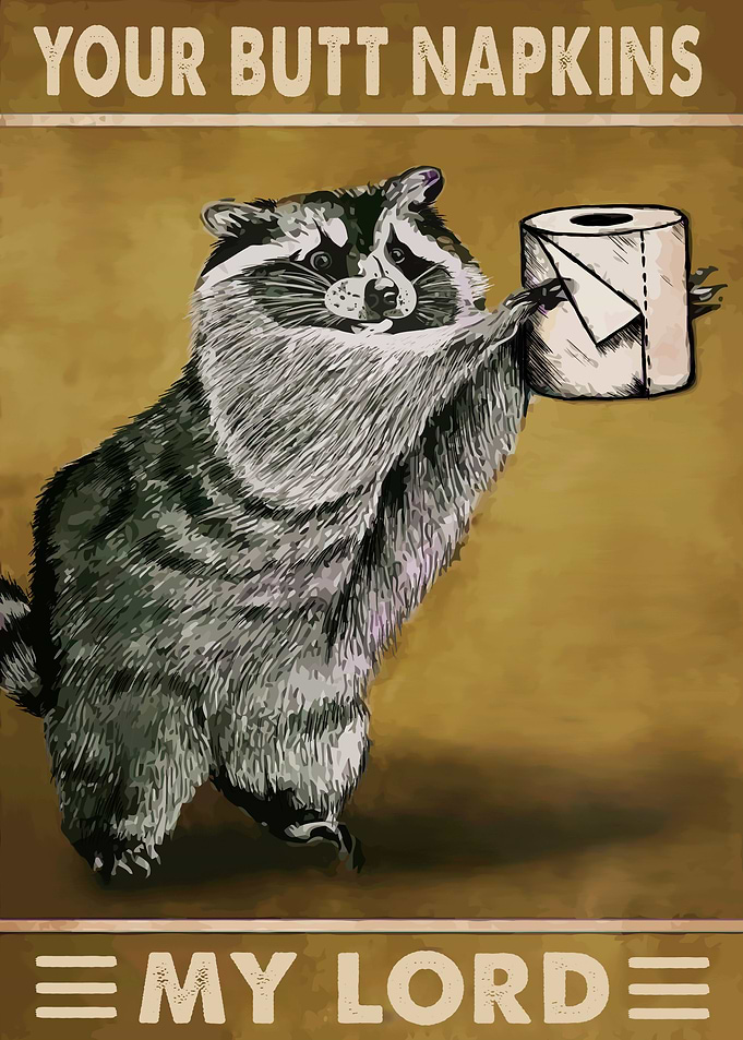 Your Butt Napkins My Lord