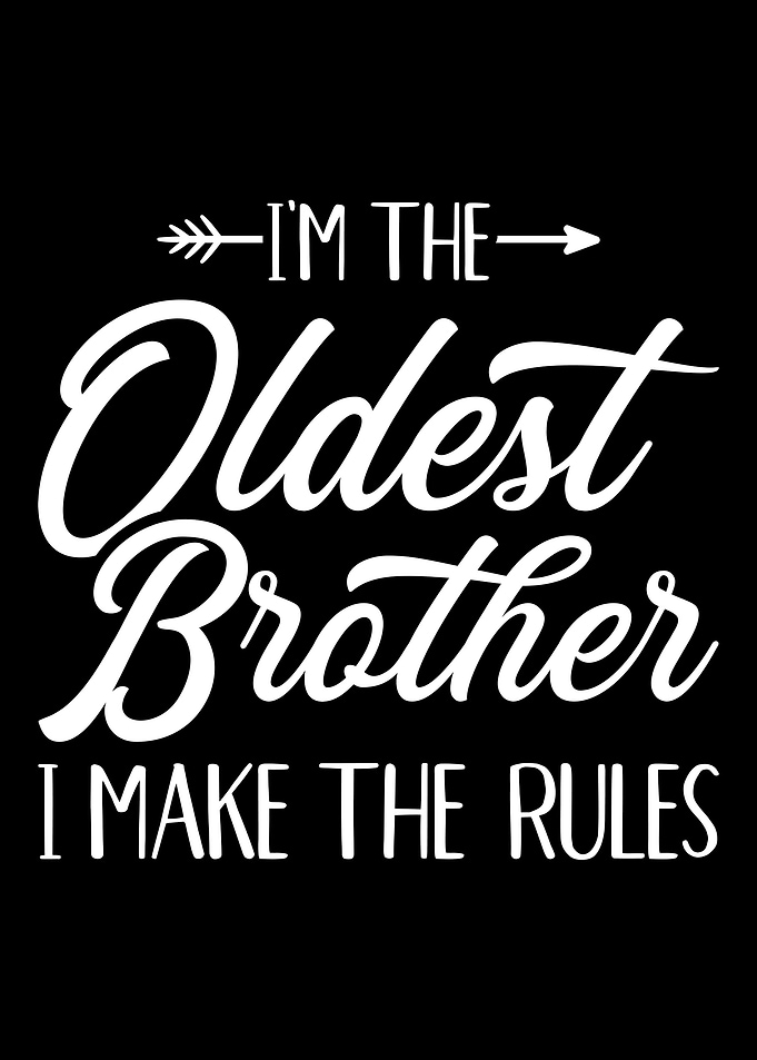 Im the oldest brother i m