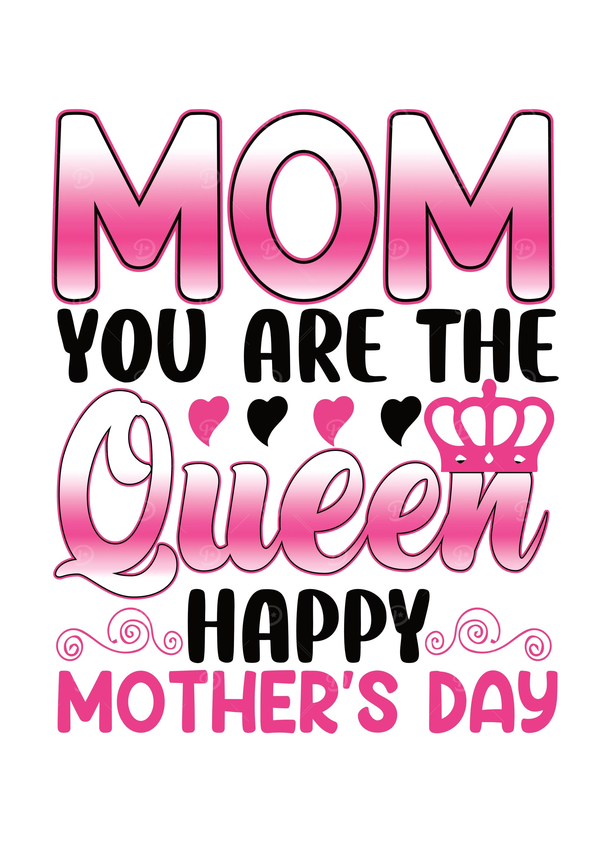 Mom You Are The Queen