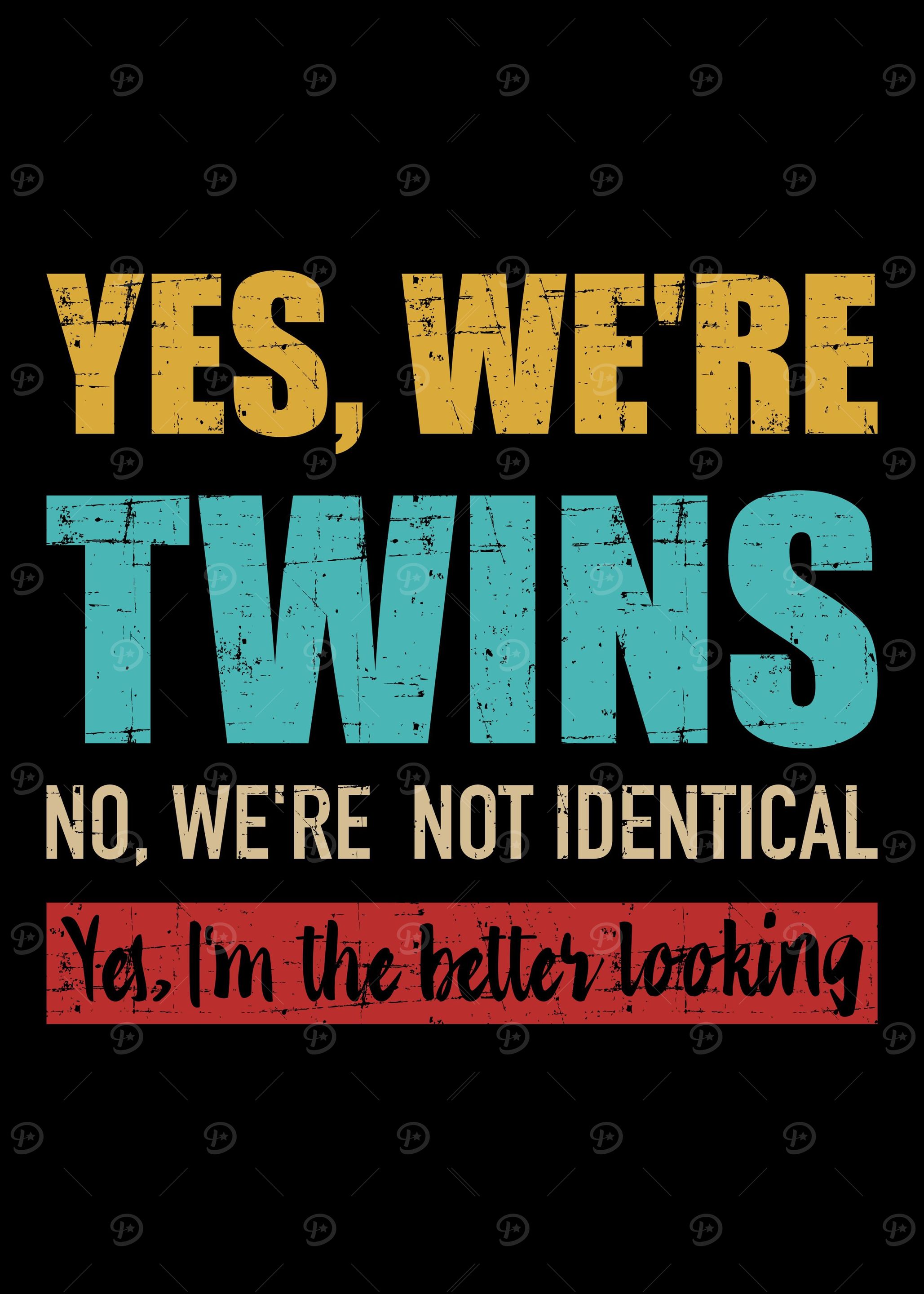 Yes were twins no were n