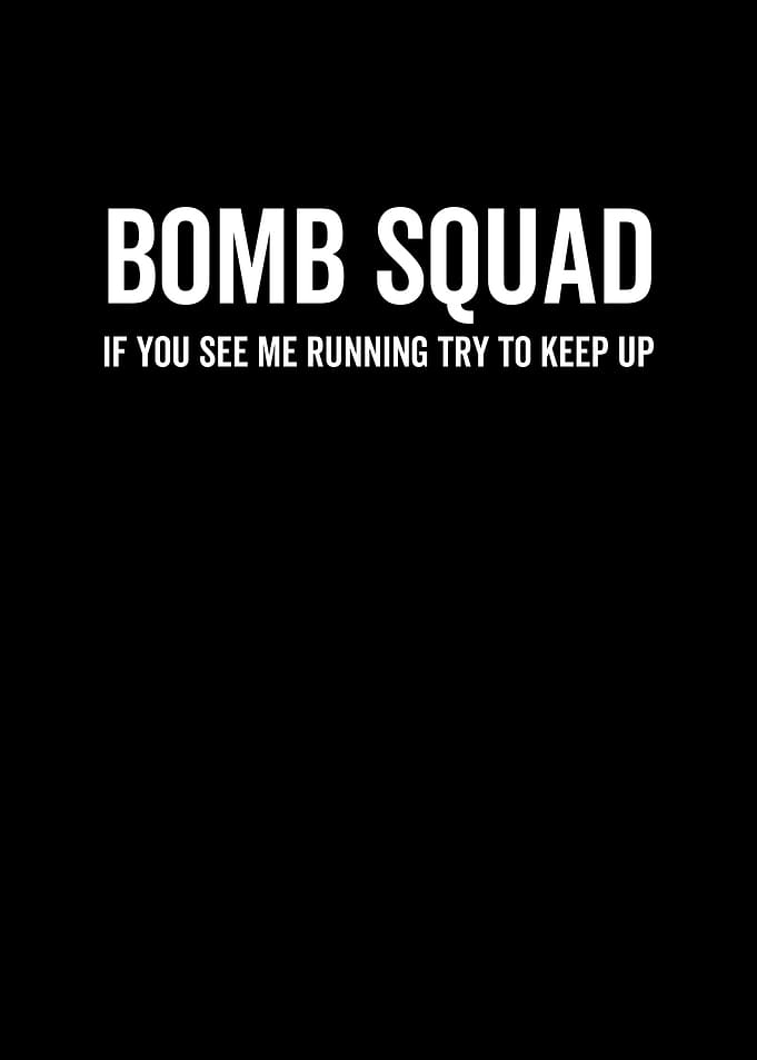 Bomb Squad If You See Me