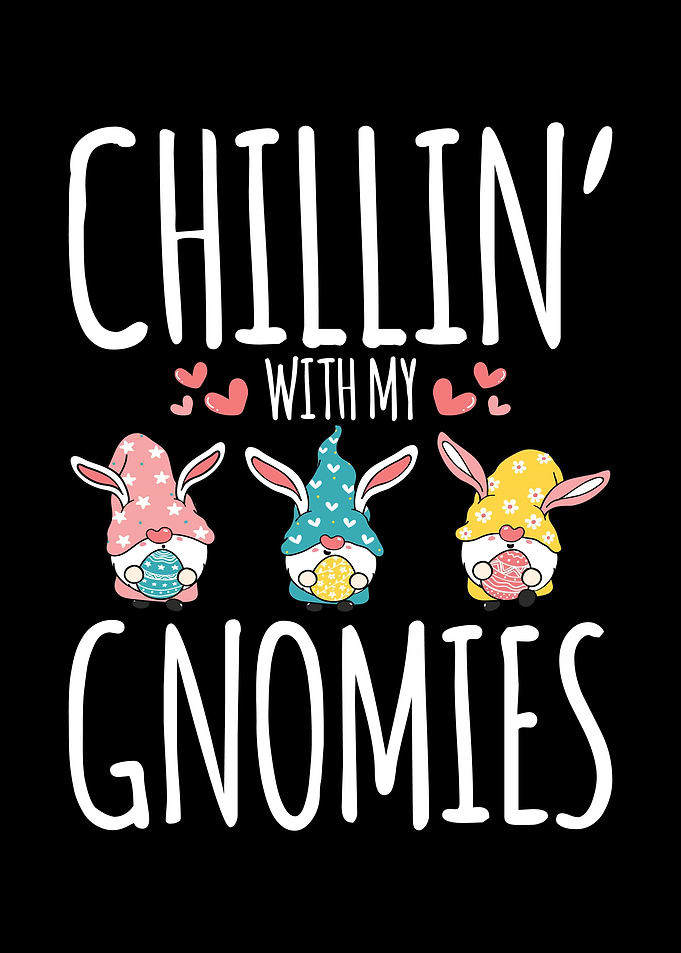 Chillin With My Gnomies