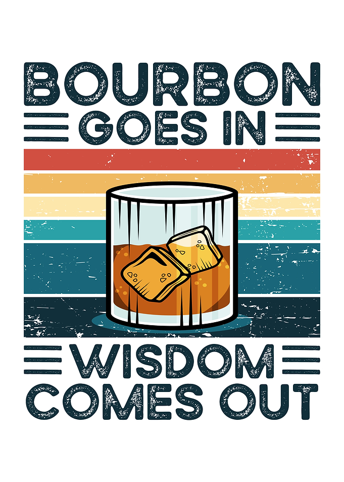 Bourbon Goes In Wisdom