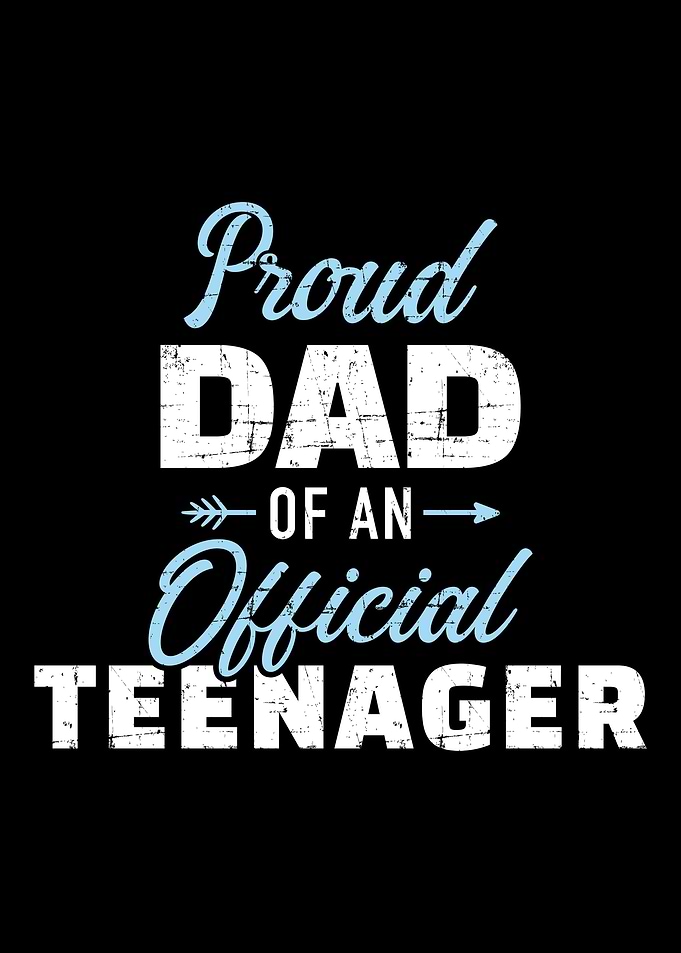 Proud dad of a teenager 13