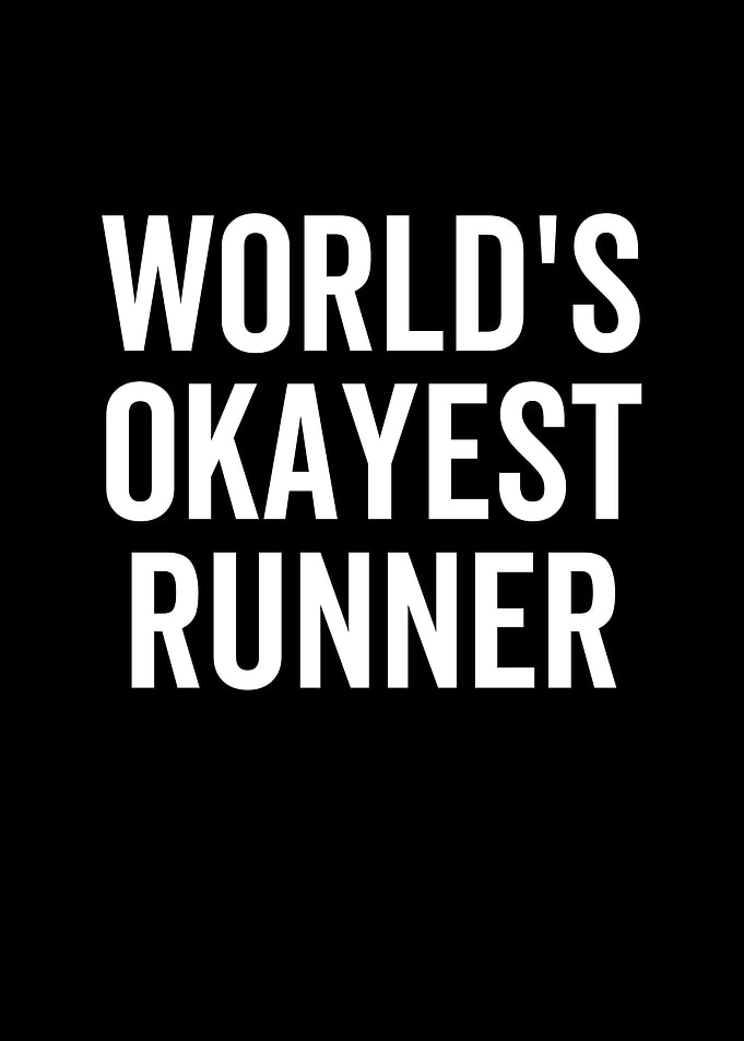Worlds Okayest Runner