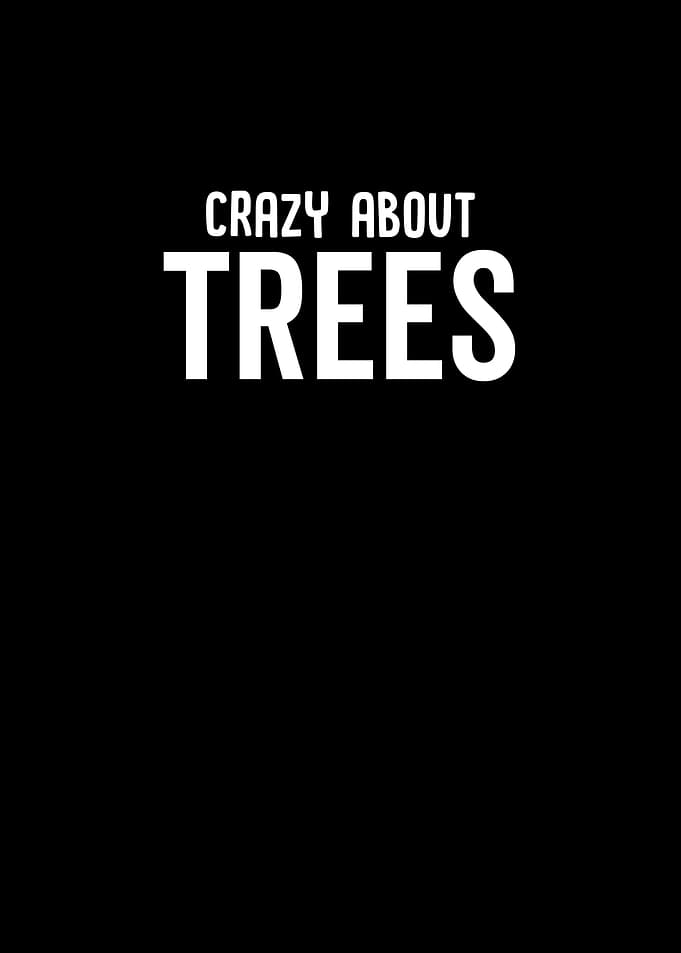 Crazy About Trees
