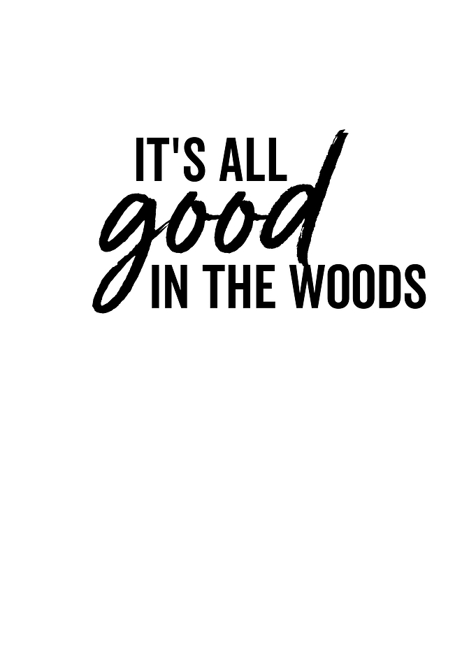 Its All Good In The Woods