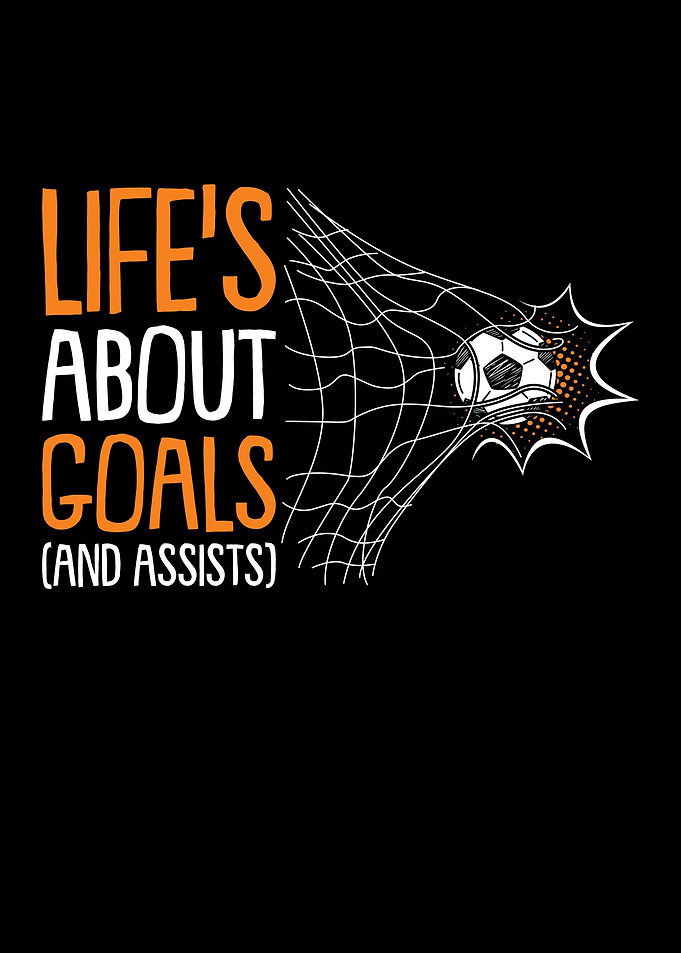 Life Is About Goals And