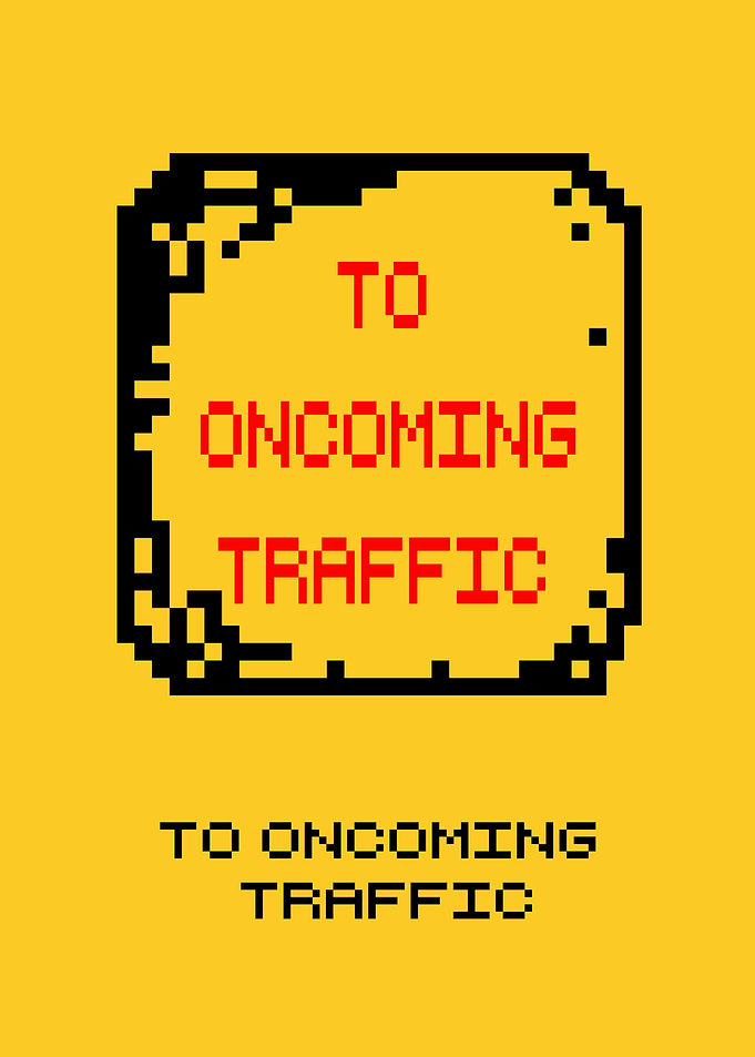 To Oncoming Traffic
