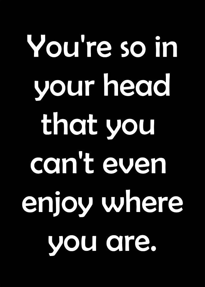 Enjoy Where You Are